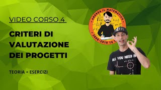 MINI CORSO 4 - CRITERI DI VALUTAZIONE DEI PROGETTI - MATEMATICA FINANZIARIA