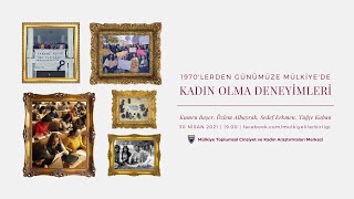 1970’lerden Günümüze Mülkiye’de Kadın Olma Deneyimleri