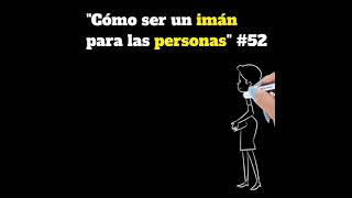 Según el libro; Cómo ser un imán para las personas 52#resumendelibros #libros