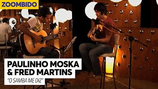 Paulinho Moska e Fred Martins - Zoombido - O samba me diz