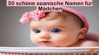 50 schöne spanische Namen für Mädchen