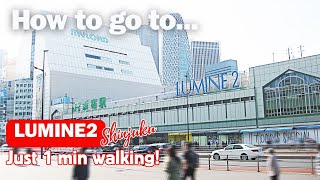 [Shinjuku, Tokyo] How to go to LUMINE2