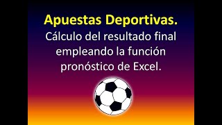 Apuestas Deportivas. Calculamos el resultado final de un partido de fútbol con la función PRONÓSTICO