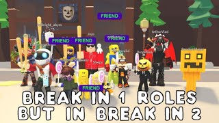 Only Break In 1 Roles in One Break In 2 Server... What will happen? Roblox Break In 2