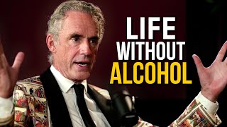 The Only Video You Need To Quit Alcohol — Jordan Peterson (MOTIVATIONAL SPEECH)