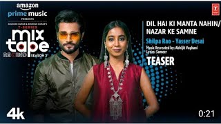 Dil Hai Ki Manta Nahin/ Nazar Ke Samne Teaser Ep-4| Shilpa R & Yasser D | T-Series Mixtape S3|21JULY