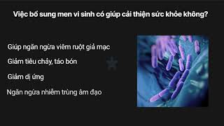 Có nên bổ sung men tiêu hóa (men vi sinh, probiotics)? (Bs. Khánh Dương)