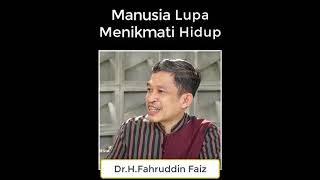 Dr.Fahruddin Faiz : Manusia Lupa Menikmati Hidup