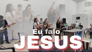 Louvor Eu falo Jesus ( Ministério de Louvor missão Emanuel -Araruna)