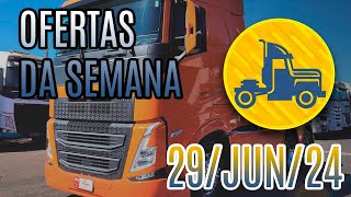 OFERTA DE CAMINHÕES DA SEMANA :: 29-JUN-24