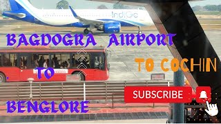 BAGDOGRA AIRPORT TO BENGLORE TO COCHIN AIRPORT ✈️||     #sourav joshi vlog..