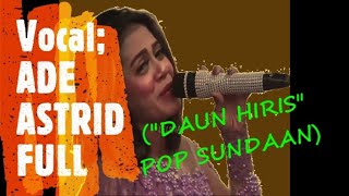 8.LIVE ADE ASTRID || DAUN HIRIS IRINGAN ORGAN POP SUNDA