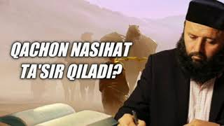 SHAYX SODIQ SAMARQANDIY qachon nasihat tasir qiladi