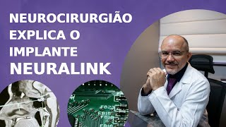 Neurocirurgião Explica Neuralink!