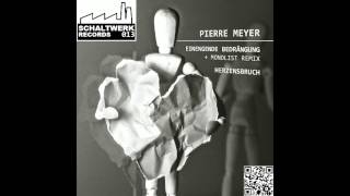 Pierre Meyer - Herzensbruch (Original Mix) (Schaltwerk 013)