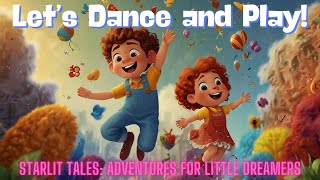 Let’s Dance and Play! - Super Fun Song for Kids and Toddlers