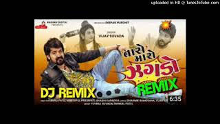 VIJAY SUVADA SONG TARO MARO JAGDO REMIX