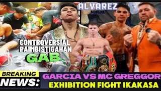 LAGOT! DAYAAN HULI SA CAM!? GAB MAG IIMBISTIGA! MUNGUIA TATALUNIN SI ALVAREZ! GARCIA VS MC GREGGOR