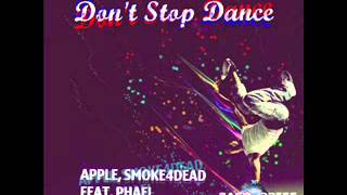 Apple! & Smoke4Dead feat  Phael - Don't Stop Dance (DJ Claster Remix)