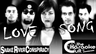 Snake River Conspiracy - Love Song - SOKC-0239 (KARAOKE)