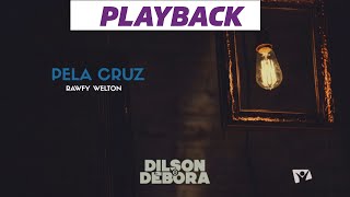 [ Playback ] PELA CRUZ | @dilsonedebora | (DVD Somos Um)