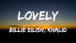 Billie Eilish, Khalid - lovely (Lyrics)