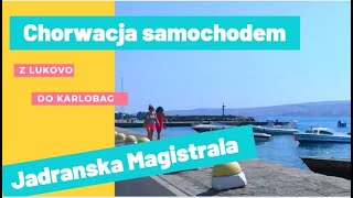 Jadranska Magistrala Lukovo- Karlobag, czyli Chorwacja samochodem #6