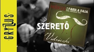 Mókus és a Fabula Rasa: Szerető (Vidróczki, részlet)