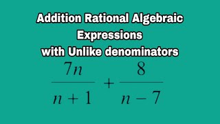 Addition Rational Algebraic Expressions: Unlike Denominators Grade 8.