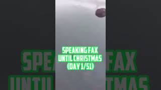 Speaking fax until Christmas (Day 1/51)