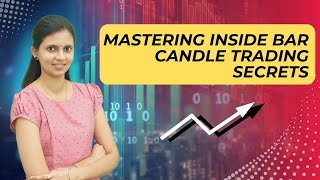 Mastering Inside Bar CANDLE Trading Secrets! | CA Akshatha Udupa