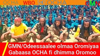 GMN/27/03/2024 Odeessaalee Olmaa wbo fi Oromiyaa ,balaa somaaliyaa. dararaa uummata oromo,ibsa OCHA