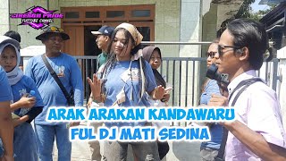 Ful Dj mati sedina ‼️ Arak arakan kandawaru putra nada jaya