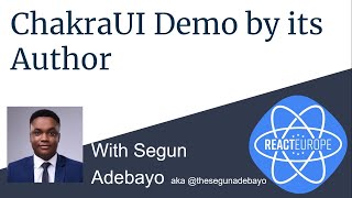 ChakraUI Talk and Demo by its Author Segun Adebayo aka @thesegunadebayo