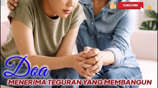 DOA MENERIMA TEGURAN YANG MEMBANGUN