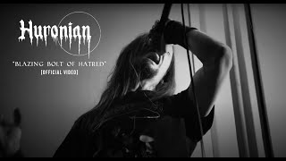 Huronian - "Blazing Bolt of Hatred" (OFFICIAL video)