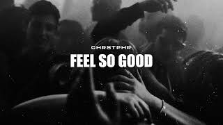 CHRSTPHR - Feel So Good