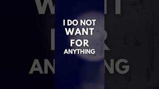 I Do Not Want For Anything