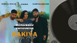 Burak Bulut _ Zara _ Kurtulus Kus - Rakiya Meze Olalim (Remix)