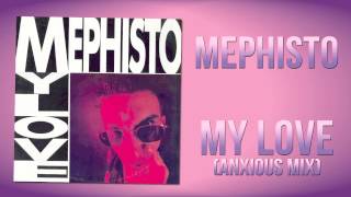 Mephisto - My Love (Anxious Mix)