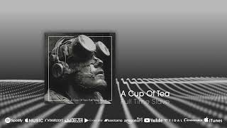 Out now: A Cup Of Tea - Full Time Slave (Beatport exclusive) #electronica