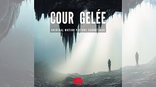 COUR GELÉE (Original Motion Picture Soundtrack)