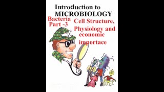 Bacteria 3 Revision, cell Structure , Physiology and reproduction and Economic importance For CEE