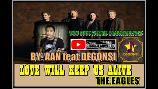 LOVE WILL KEEP US ALIVE - The Eagles (Cover) BY: DEGONSI Feat 44N