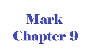 Mark Chapter 9