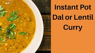 Instant Pot Chana Dal or Lentil Curry Recipe-Dal Fry Dhaba Style