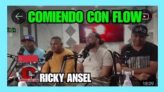 RICKY ANSEL EL MAS VIRAL CUENTA SU HISTORIA EN COMIENDO CON FLOW