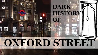 The DARK History of Oxford Street, London