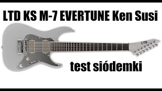 GITA TV #49 LTD KS M-7 EVERTUNE Ken Susi test gitary siedmiostrunowej