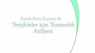 #Umaydayız Damla Kunç Koçman İle Yetişkinler İçin Yartıcılık Atölyesi